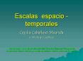 Escalas espacio temporales