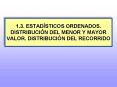 1'3' ESTADSTICOS ORDENADOS' DISTRIBUCIN DEL MENOR Y MAYOR VALOR' DISTRIBUCIN DEL RECORRIDO