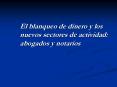 El blanqueo de dinero y los nuevos sectores de actividad: abogados y notarios