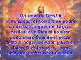 Oh amor de Dios tu inmensidad, el hombre no podr contar, ni comprender la gran verdad: que Dios al h