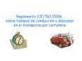 Reglamento CE 5612006, sobre tiempos de conduccin y descanso en el transporte por carretera