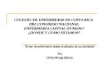 COLEGIO DE ENFERMERAS DE COSTA RICA PRE CONGRESO NACIONAL ENFERMERIA CAPITAL HUMANO DONDE Y COMO EST