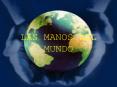 LAS MANOS DEL MUNDO