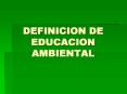 DEFINICION DE EDUCACION AMBIENTAL