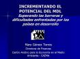 INCREMENTANDO EL POTENCIAL DEL MDL Superando las barreras y dificultades enfrentadas por los pases e