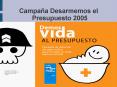 Campaa Desarmemos el Presupuesto 2005