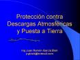 Proteccin contra Descargas Atmosfricas y Puesta a Tierra Ing Juan Ramn Garca Bish jrgbishhotmail'com