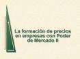 La formacin de precios en empresas con Poder de Mercado II
