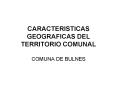 CARACTERISTICAS GEOGRAFICAS DEL TERRITORIO COMUNAL