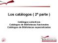 Los catlogos 2 parte Catlogos colectivos Catlogos de Bibliotecas Nacionales Catlogos de Bibliotecas