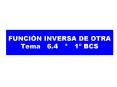 FUNCIN INVERSA DE OTRA Tema 6'4 1 BCS