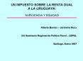 UN IMPUESTO SOBRE LA RENTA DUAL A LA URUGUAYA: SUFICIENCIA Y EQUIDAD