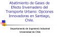 Abatimiento de Gases de Efecto Invernadero del Transporte Urbano: Opciones Innovadoras en Santiago,