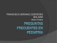PREGUNTAS FRECUENTES EN PEDIATRIA