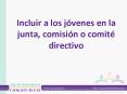 Incluir a los jvenes en la junta, comisin o comit directivo