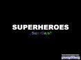 SUPERHEROES