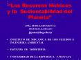 Los Recursos Hdricos y la Sustentabilidad del Planeta