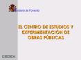 EL CENTRO DE ESTUDIOS Y EXPERIMENTACIN DE OBRAS PBLICAS