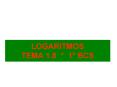 LOGARITMOS TEMA 1'8 1 BCS