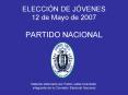 ELECCIN DE JVENES 12 de Mayo de 2007 PARTIDO NACIONAL