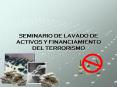 SEMINARIO DE LAVADO DE ACTIVOS Y FINANCIAMIENTO DEL TERRORISMO