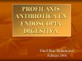 PROFILAXIS ANTIBITICA EN ENDOSCOPIA DIGESTIVA