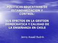 POLITICAS EDUCATIVAS DE ESTANDARIZACION Y CONTROL: SUS EFECTOS EN LA GESTION DEMOCRATICA Y CALIDAD DE LA ENSE