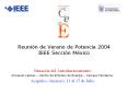 Reunin de Verano de Potencia 2004 IEEE Seccin Mxico