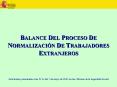 BALANCE DEL PROCESO DE NORMALIZACIN DE TRABAJADORES EXTRANJEROS
