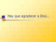 Hay que agradecer a Dios