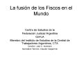 La fusin de los Fiscos en el Mundo