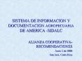 SISTEMA DE INFORMACION Y DOCUMENTACION AGROPECUARIA DE AMERICA SIDALC