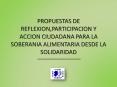 PROPUESTAS DE REFLEXION,PARTICIPACION Y ACCION CIUDADANA PARA LA SOBERANIA ALIMENTARIA DESDE LA SOLIDARIDAD