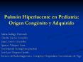 Pulmn Hiperlucente en Pediatra: Origen Congnito y Adquirido