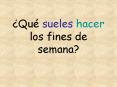 Qu sueles hacer los fines de semana