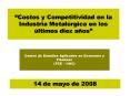 Costos y Competitividad en la Industria Metalrgica en los ltimos diez aos