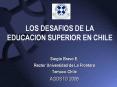 LOS DESAFIOS DE LA EDUCACION SUPERIOR EN CHILE