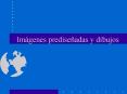 Imgenes prediseadas y dibujos