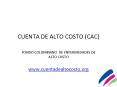 CUENTA DE ALTO COSTO CAC