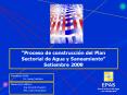 Proceso de construccin del Plan Sectorial de Agua y Saneamiento Setiembre 2009