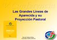 Las Grandes Lneas de Aparecida y su Proyeccin Pastoral