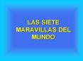 LAS SIETE MARAVILLAS DEL MUNDO