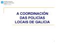 A COORDINACIN DAS POLICAS LOCAIS DE GALICIA