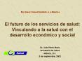 El futuro de los servicios de salud: Vinculando a la salud con el desarrollo econmico y social
