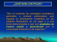 Son el conjunto de conceptos normativos generales y normas particulares, que regulan la informacin c