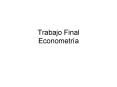 Trabajo Final Econometr