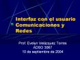Interfaz con el usuario Comunicaciones y Redes