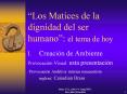 Los Matices de la dignidad del ser humano: el tema de hoy