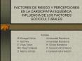 FACTORES DE RIESGO Y PERCEPCIONES EN LA CARDIOPATA ISQUMICA' INFLUENCIA DE LOS FACTORES SOCIOCULTURA
