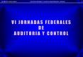 VI JORNADAS FEDERALES DE AUDITORIA Y CONTROL